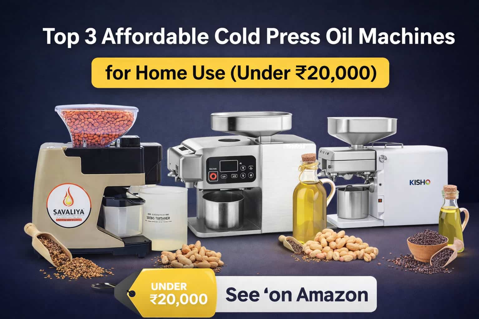 Top 3 Affordable Cold Press Oil Machines for Home Use (Under ₹20,000) Top 3 Affordable Cold Press Oil Machines for Home Use (Under ₹20,000)