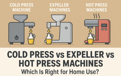 Cold Press vs Expeller vs Hot Press Machines: Which Is Right for Home Use?