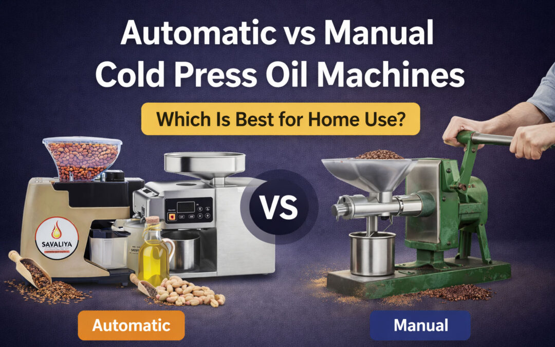 Automatic vs Manual Cold Press Oil Machines: Which Is Best for Home Use?