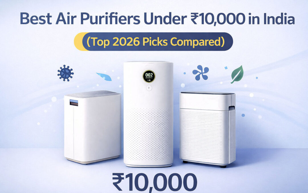 Best Air Purifiers Under ₹10,000 in India (2026)