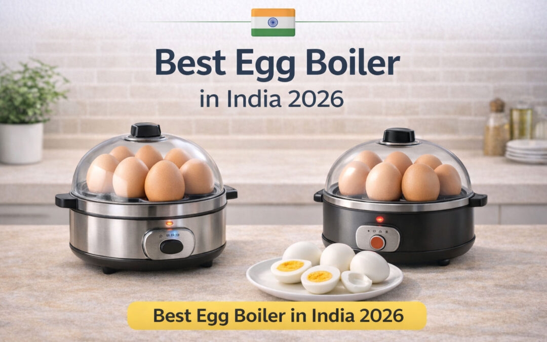 Best Egg Boilers in India (2026): Electric Egg Boilers for Home