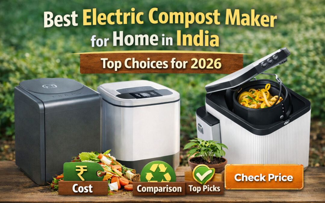 Best Electric Composters for Home in India (2026)