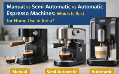 Manual vs Semi-Automatic vs Automatic Espresso Machines: Which Is Best for Home Use in India?
