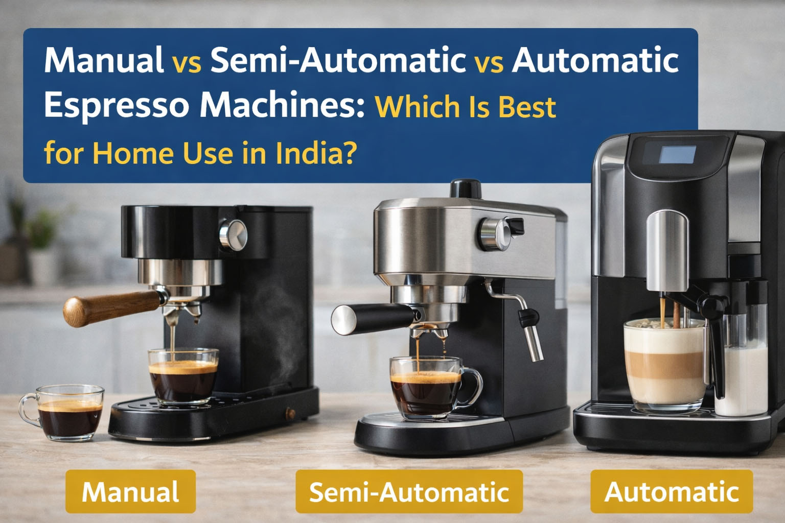 Manual vs Semi-Automatic vs Automatic Espresso Machines