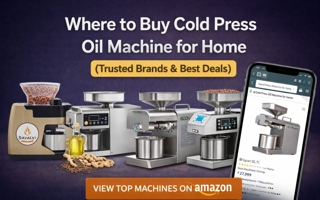 Where to Buy Cold Press Oil Machine for Home (Trusted Brands & Best Deals)