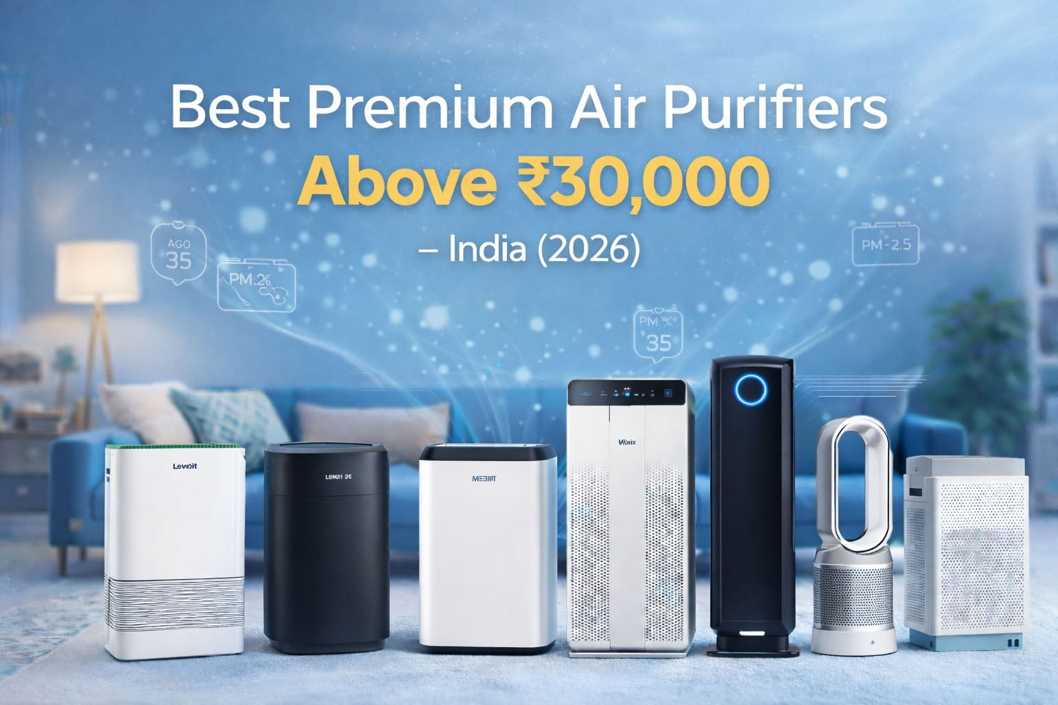 Best Air Purifiers Above ₹30,000 Best Air Purifiers Above ₹30,000