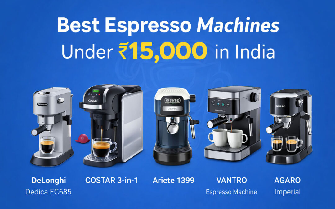 Best Espresso Machines Under ₹15,000 in India (Honest Picks)