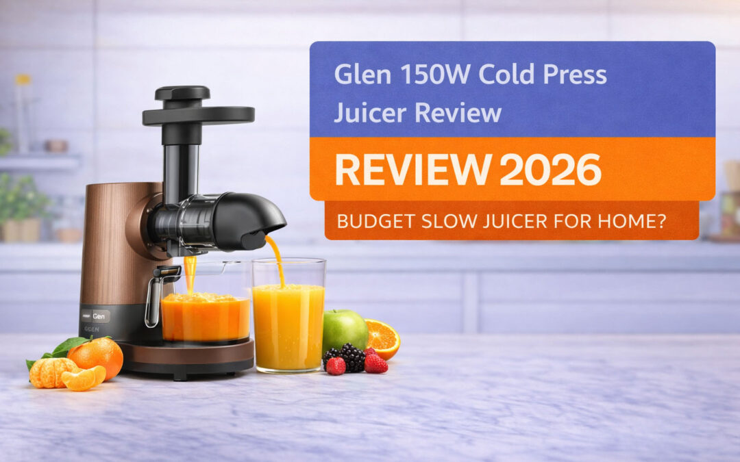 Glen 150W Cold Press Juicer Review – Is This Budget Slow Juicer Worth Buying in 2026?