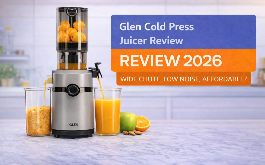 Glen Cold Press Juicer Review (200W, 108mm Wide Feed Chute) – Honest 2026 Guide