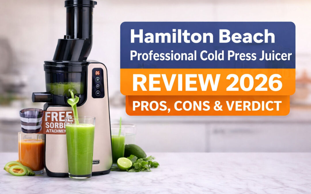 Hamilton Beach Professional Cold Press Juicer Review (2026): Honest Performance, Features & Verdict