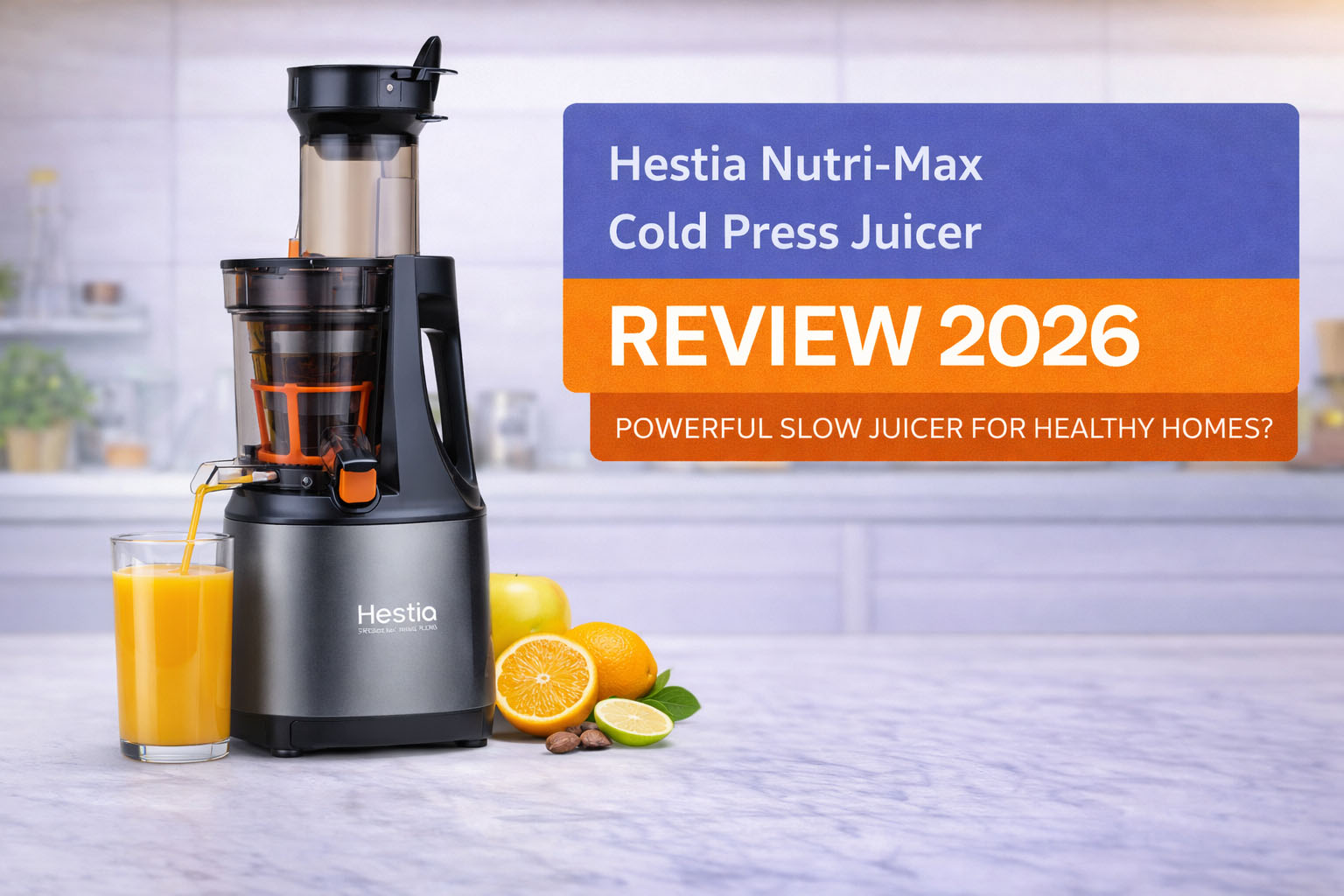 Hestia Nutri Max Cold Press Juicer Review