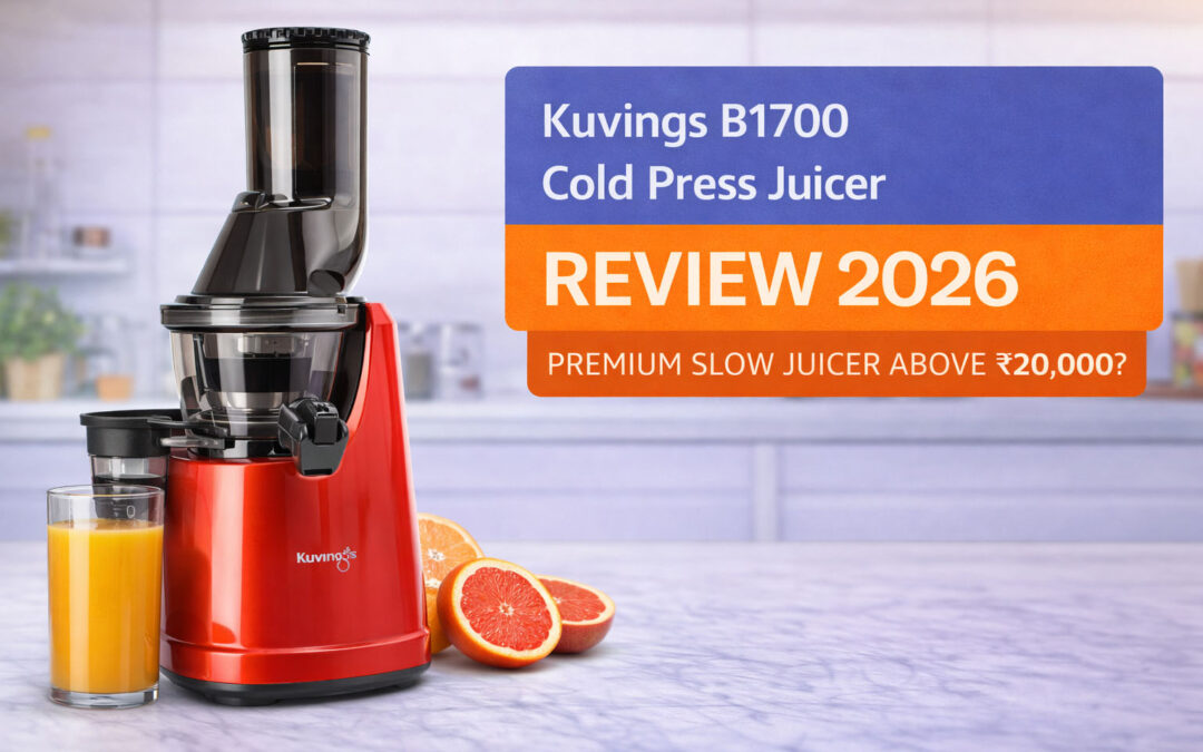 Kuvings B1700 Cold Press Juicer Review (2026) – Premium Juicing for Health-Focused Homes