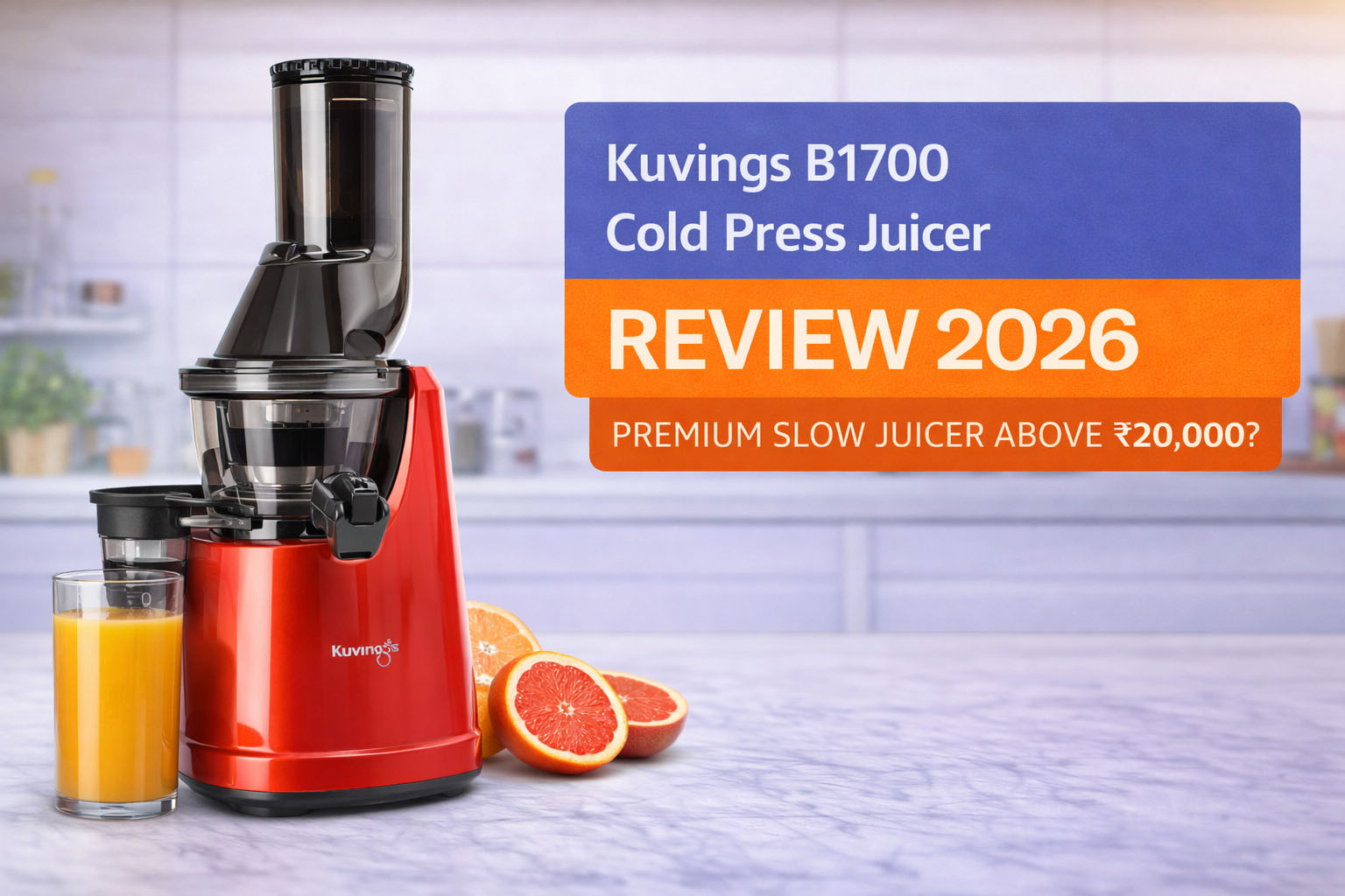 Kuvings B1700 cold press juicer review