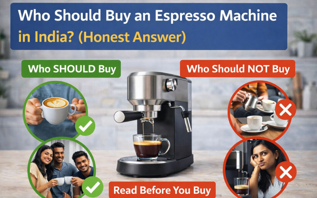 Who Should Buy an Espresso Machine in India?