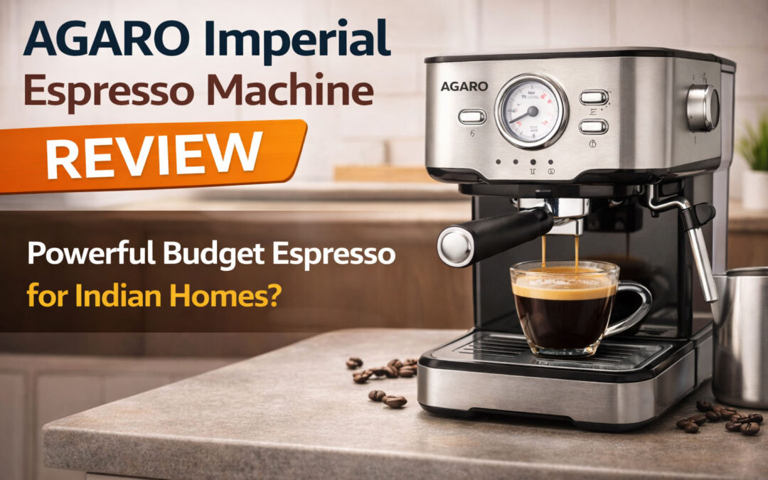 AGARO Imperial espresso machine review – Powerful Budget Espresso for Indian Homes