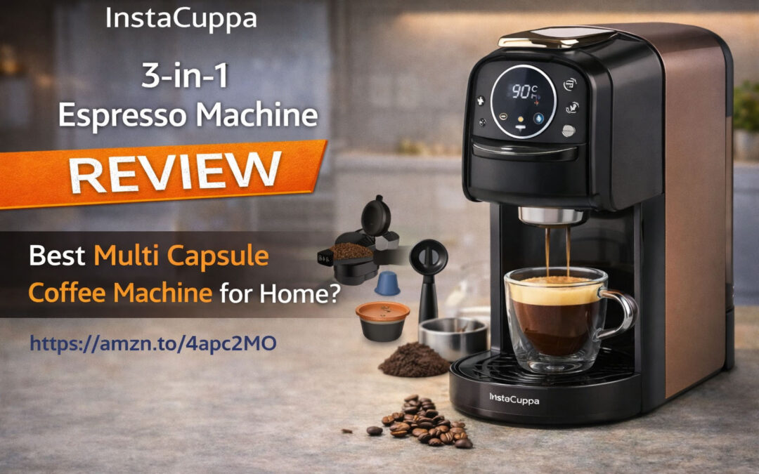 InstaCuppa 3-in-1 Espresso Machine Review – Is This the Best Multi-Capsule Coffee Machine for Home?