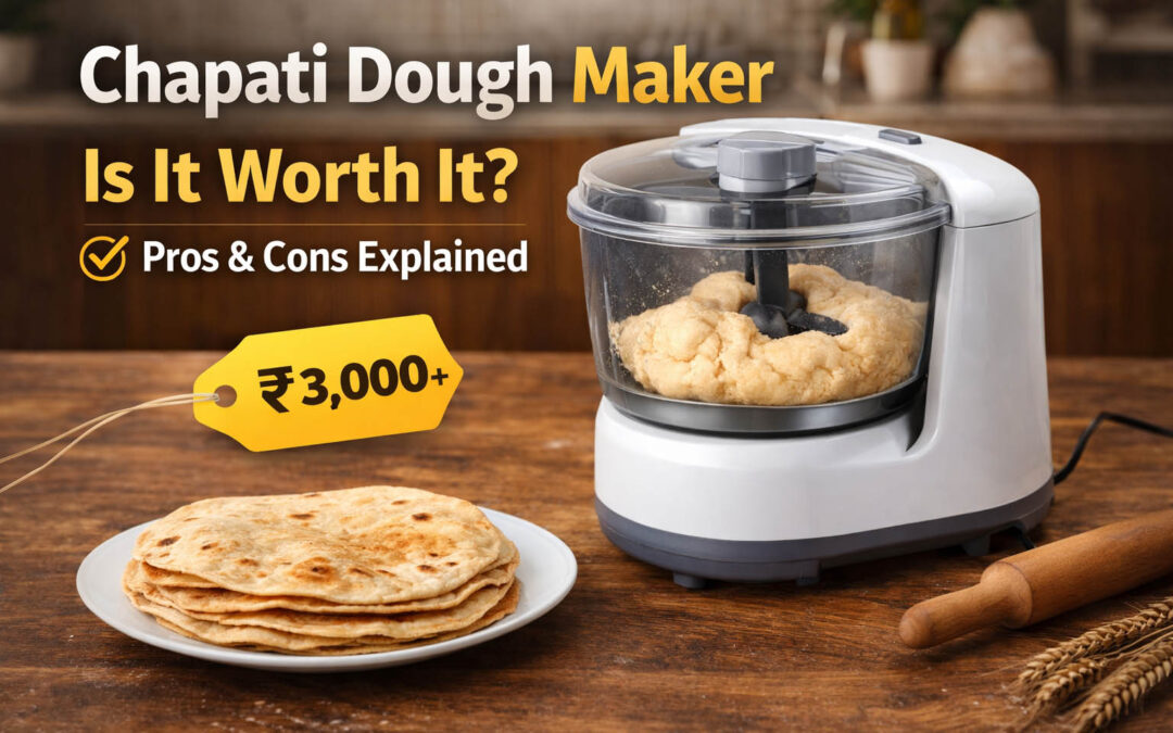 Chapati Dough Maker – Is It Worth It?